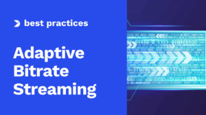 Adaptive Bitrate Streaming: What it Is and How the ABR Algorithm Works [2025 Update]