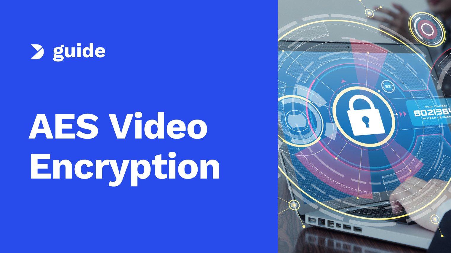 AES Video Encryption – The Ultimate Guide to Streaming Video Security [2025 Update]