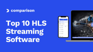 Comparing the Top 10 HLS Streaming Software for Live Broadcasting [2025 Update]