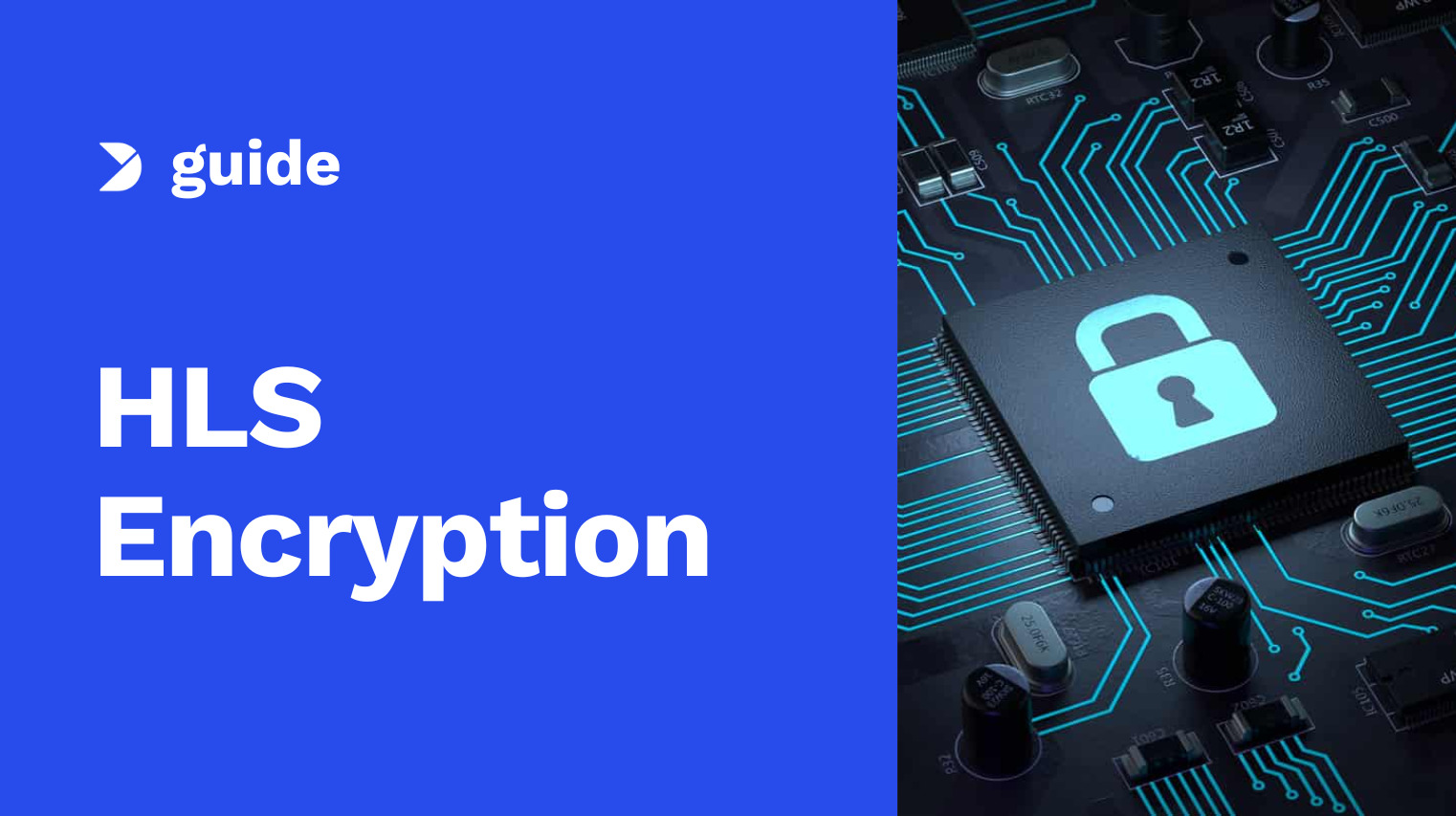 HLS Encryption: How to Encrypt Video Streams in AES-128 [2025 Update]