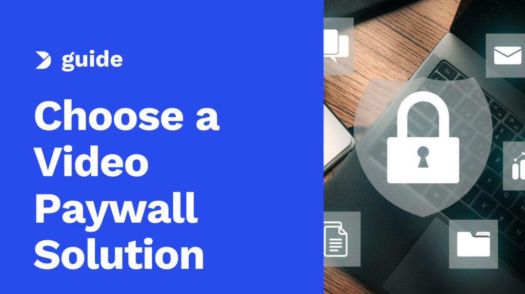 How to Choose a Video Paywall Solution for Live Streaming Monetization Image