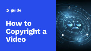 How to Copyright a Video – The Definitive Guide [2025 Update]