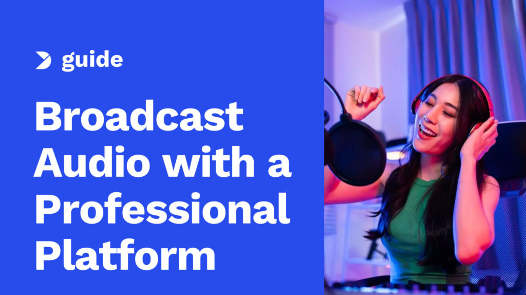 Live Audio Streaming_ How to Broadcast Audio with a Professional Platform Image