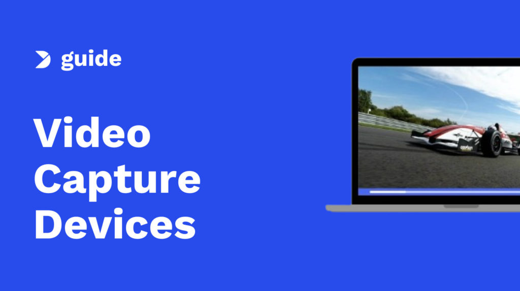 The Broadcaster’s Guide to Video Capture Devices for Live Streaming Image