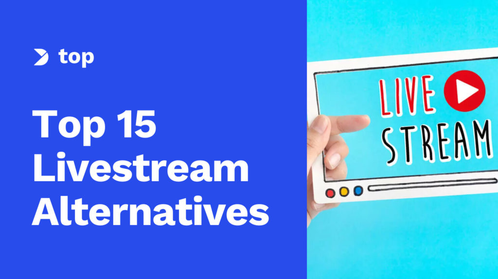 Top 15 Livestream Alternatives_ Everything You Need to Know Image